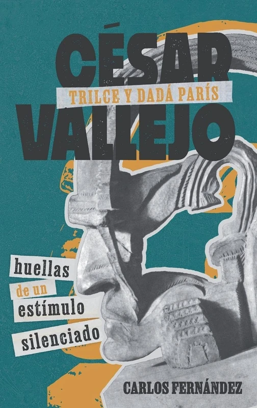 César Vallejo, Trilce y dadá París: huellas de un estímulo silenciado: 404 (Monografías A) - Image 1