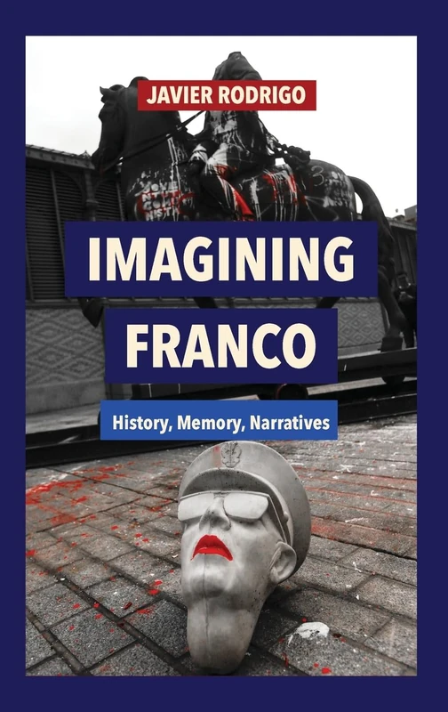 Imagining Franco: History, Memory, Narratives (Monografías A)