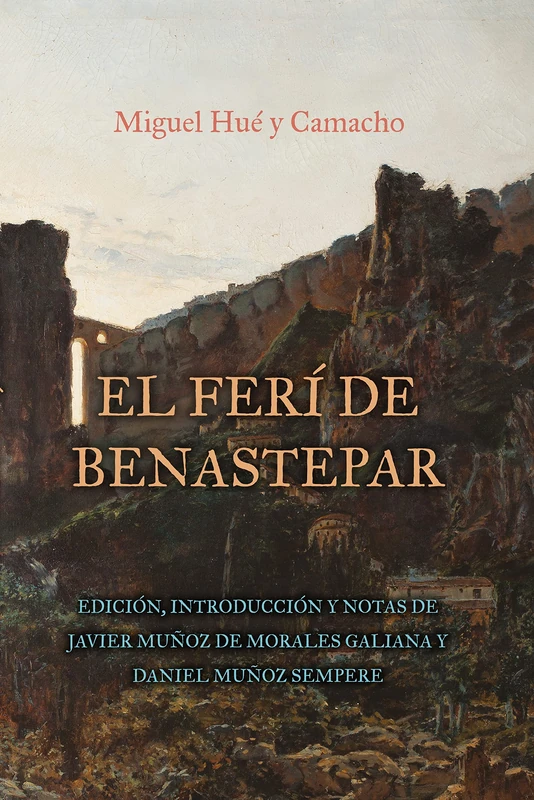 El ferí de Benastepar, o los moros de Sierra Bermeja: Edición, Introducción y notas de Javier Muñoz de Morales Galiana y Daniel Muñoz Sempere: 63 (Textos B) - Image 1