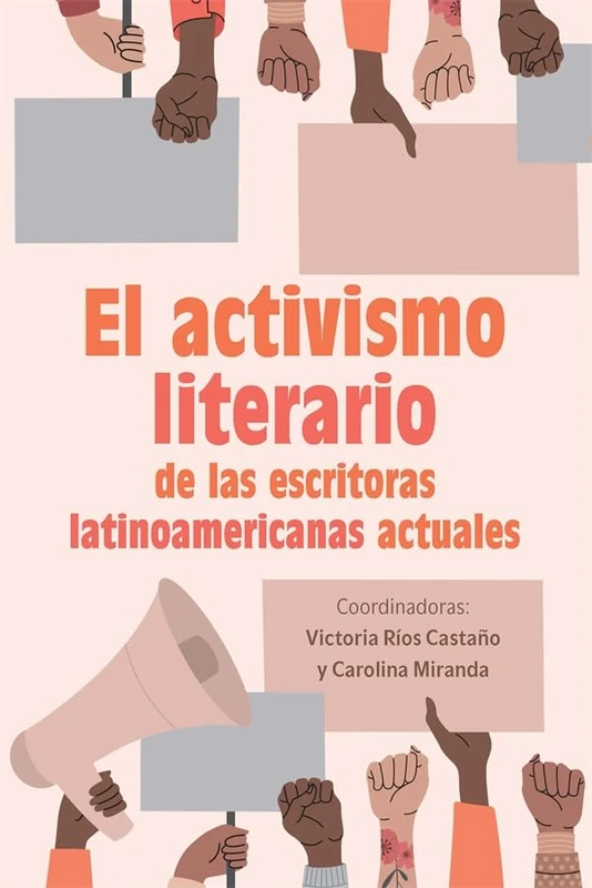 El activismo literario de las escritoras latinoamericanas actuales (Monografías A)