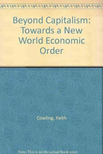 Beyond Capitalism: Towards a New World Economic Order