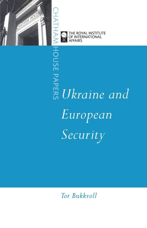 Ukraine and European Security (Chatham House Papers)