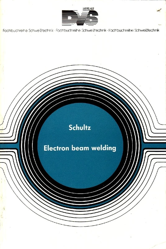 Electron Beam Welding (Series in Welding and Other Joining Technologies)