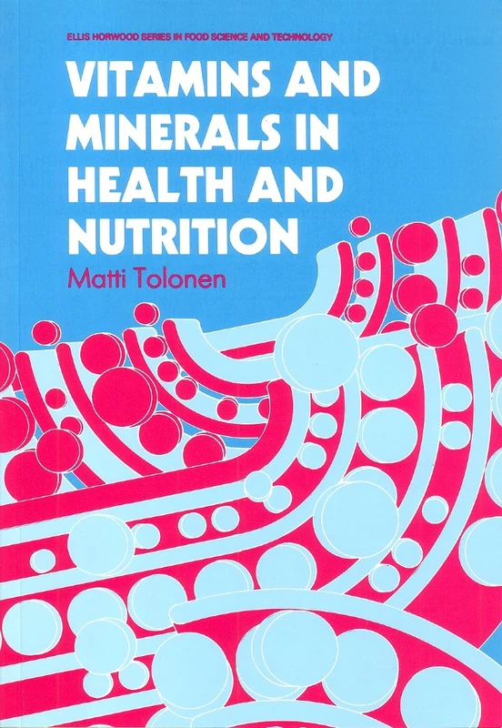 Vitamins and Minerals in Health and Nutrition (Woodhead Publishing Series in Food Science, Technology and Nutrition)