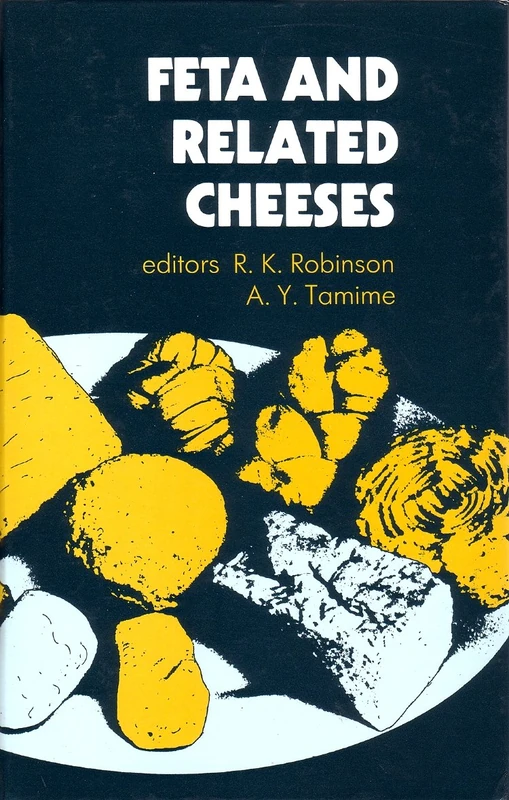 Feta and Related Cheeses (Woodhead Publishing Series in Food Science, Technology and Nutrition)