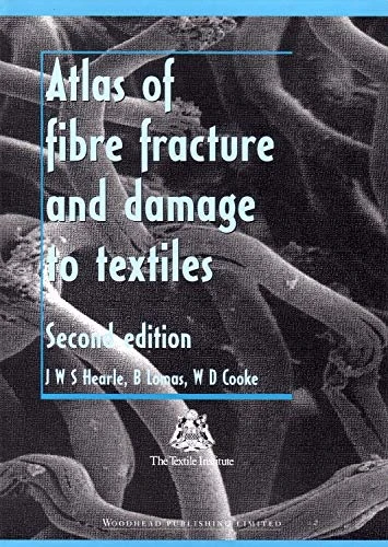 Atlas of Fibre Fracture and Damage to Textiles: 8 (Woodhead Publishing Series in Textiles)