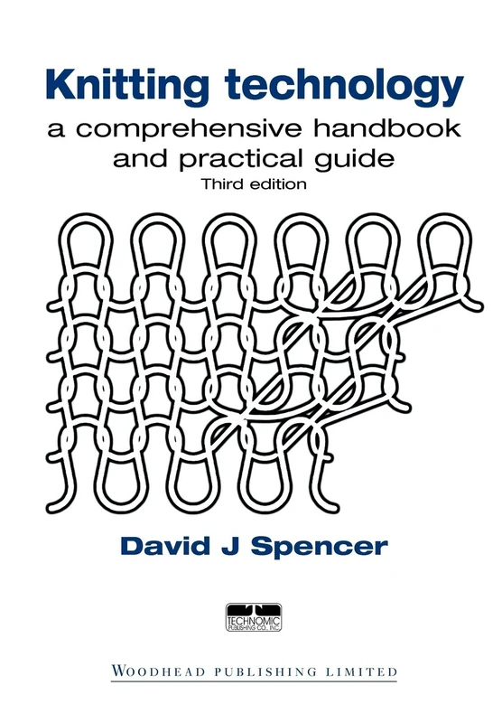 Knitting Technology: A Comprehensive Handbook and Practical Guide (Woodhead Publishing Series in Textiles)