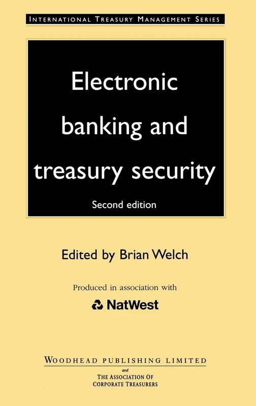 Electronic Banking and Treasury Security (International treasury management series)