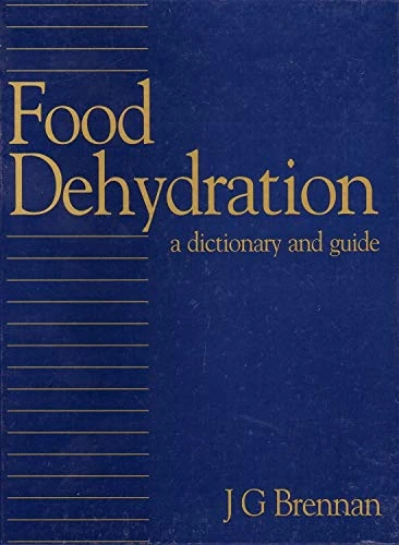 Food Dehydration: A Dictionary and Guide