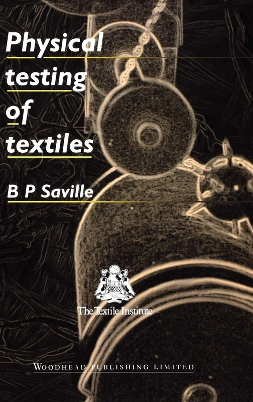 Physical Testing of Textiles (Woodhead Publishing Series in Textiles)