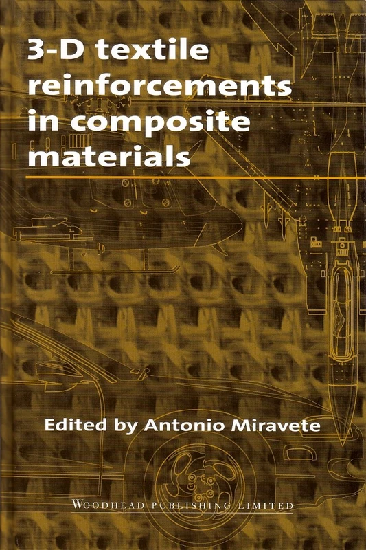 3-D Textile Reinforcements in Composite Materials (Woodhead Publishing Series in Composites Science and Engineering)