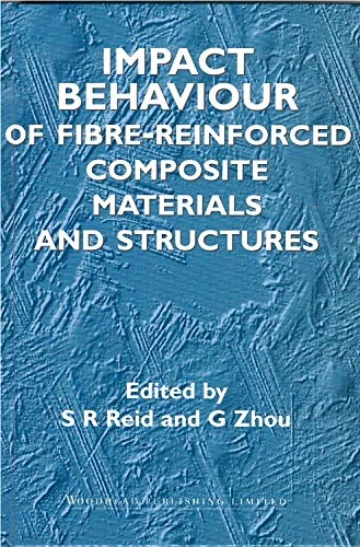 Impact Behaviour of Fibre-reinforced Composite Materials (Woodhead Publishing Series in Composites Science and Engineering)