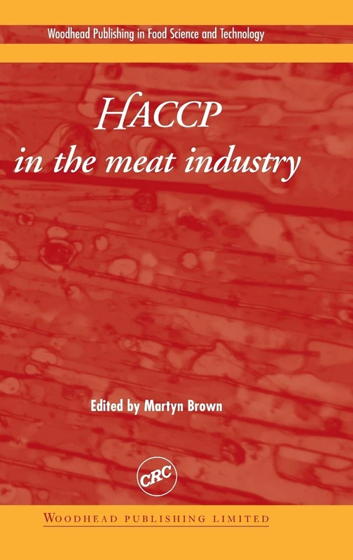 HACCP in the Meat Industry (Woodhead Publishing Series in Food Science, Technology and Nutrition)