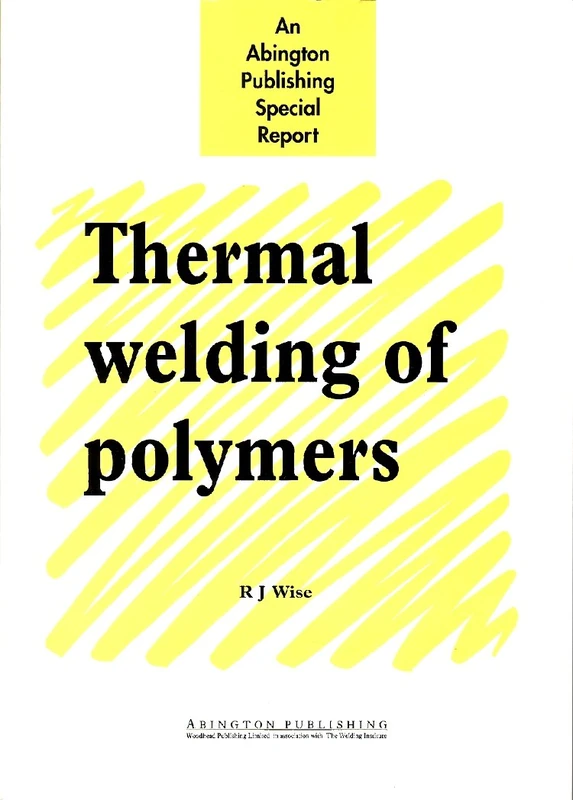 Thermal Welding of Polymers (Woodhead Publishing Series in Welding and Other Joining Technologies) - Image 1