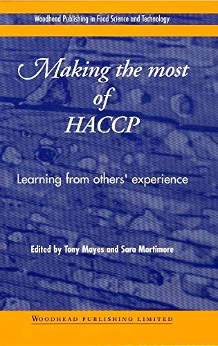 Making the Most of HACCP: Learning from Others' Experience (Woodhead Publishing Series in Food Science, Technology and Nutrition)