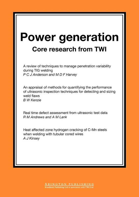 Power Generation: Core Research from TWI (Woodhead Publishing Series in Welding and Other Joining Technologies)