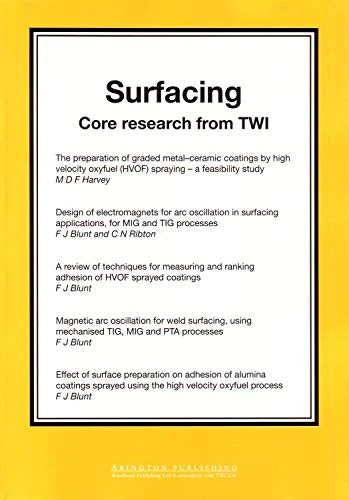 Surfacing: Core Research from TWI (Woodhead Publishing Series in Metals and Surface Engineering)