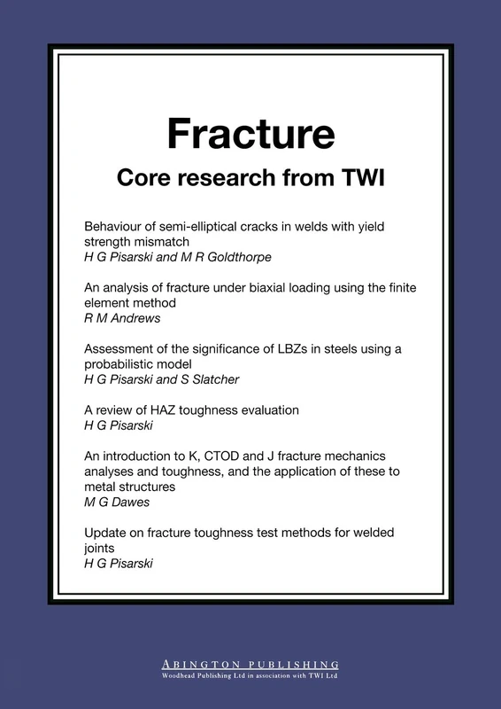 Fracture: Core Research from TWI (Woodhead Publishing Series in Welding and Other Joining Technologies)