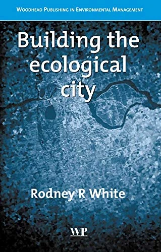 Building the Ecological City (Woodhead Publishing in Environmental Management)