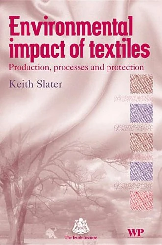 Environmental Impact of Textiles (Woodhead Publishing Series in Textiles): Production, Processes and Protection