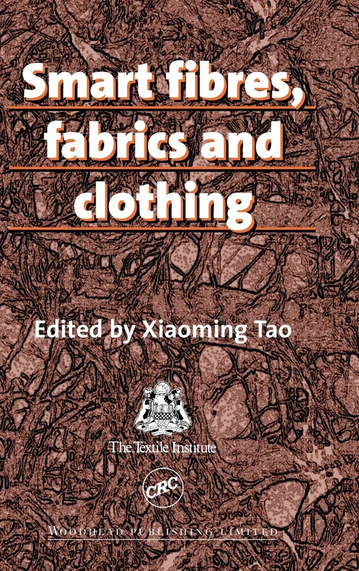 Smart Fibres, Fabrics and Clothing: Fundamentals and Applications (Woodhead Publishing Series in Textiles)