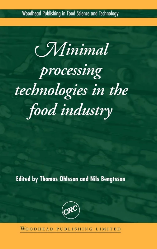 Minimal Processing Technologies in the Food Industries (Woodhead Publishing Series in Food Science, Technology and Nutrition)