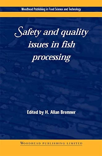 Safety and Quality Issues in Fish Processing (Woodhead Publishing Series in Food Science, Technology and Nutrition)