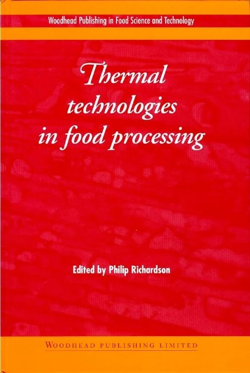 Thermal Technologies in Food Processing (Woodhead Publishing Series in Food Science, Technology and Nutrition)