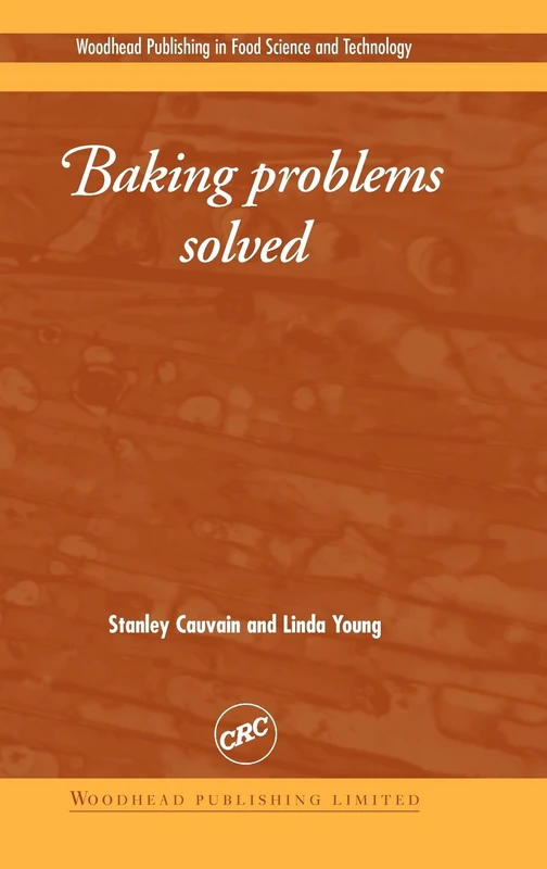 Baking problems solved (Woodhead Publishing Series in Food Science, Technology and Nutrition)