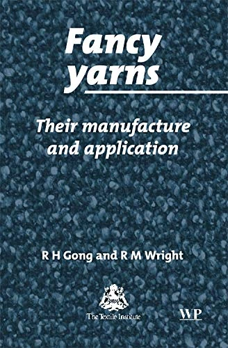 Fancy Yarns: Their Manufacture and Application: Manufacture and Applications (Woodhead Publishing Series in Textiles)