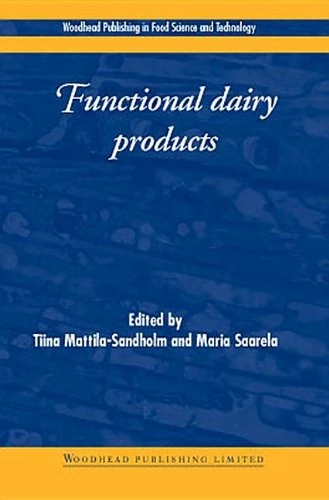 Functional Dairy Products: 1 (Woodhead Publishing Series in Food Science, Technology and Nutrition)