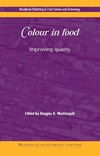 Colour in Food: Improving Quality (Woodhead Publishing Series in Food Science, Technology and Nutrition)