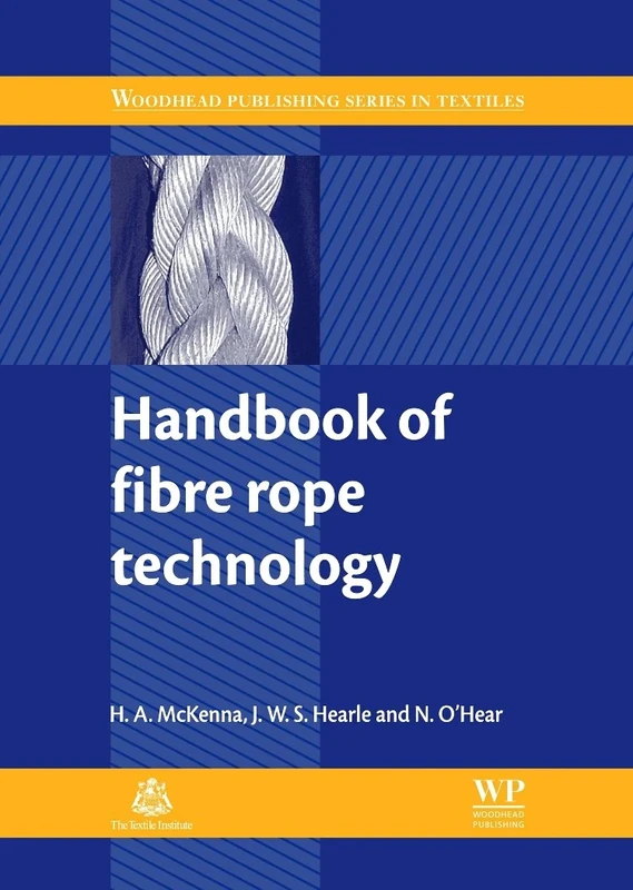 Handbook of Fibre Rope Technology (Woodhead Publishing Series in Textiles)