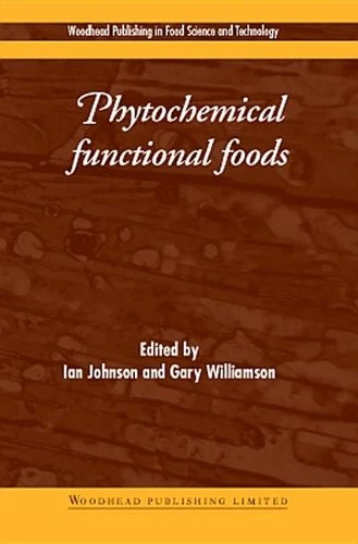 Phytochemical Functional Foods (Woodhead Publishing Series in Food Science, Technology and Nutrition)