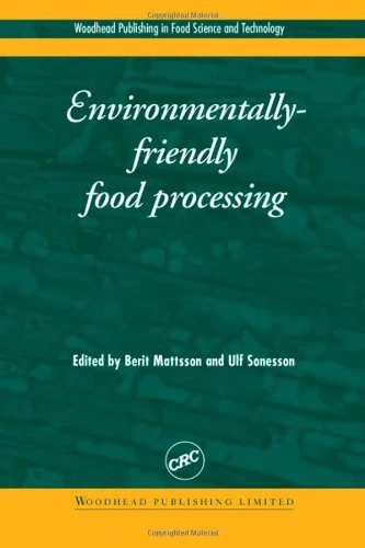 Environmentally-friendly Food Processing (Woodhead Publishing Series in Food Science, Technology and Nutrition)