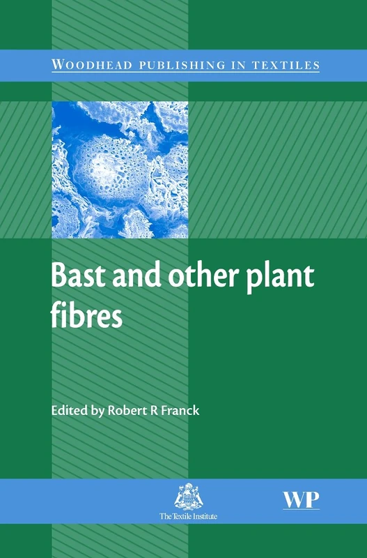 Bast and other plant fibres (Woodhead Publishing Series in Textiles)