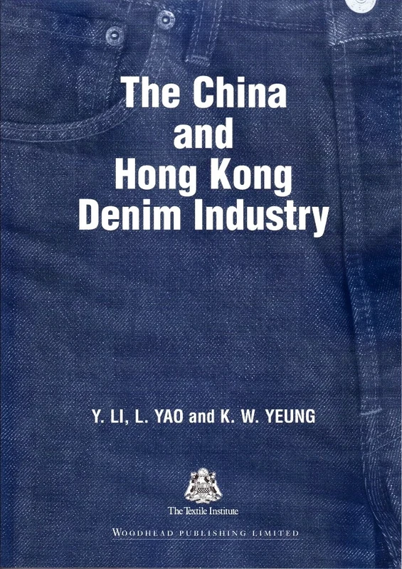 The China and Hong Kong Denim Industry (Woodhead Publishing Series in Textiles)