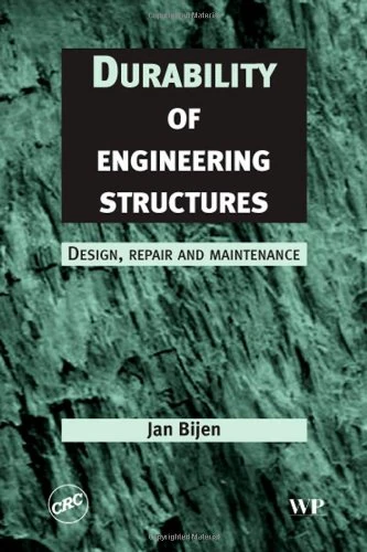 Durability of Engineering Structures: Design, Repair and Maintenance (Woodhead Publishing Series in Civil and Structural Engineering)