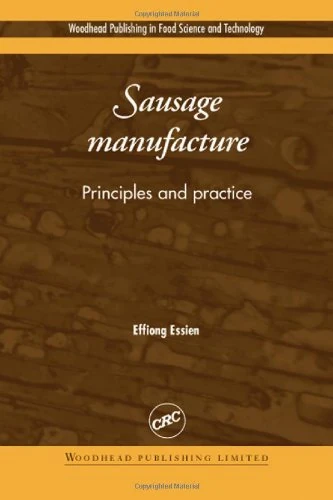 Sausage Manufacture: Principles and Practice (Woodhead Publishing Series in Food Science, Technology and Nutrition)