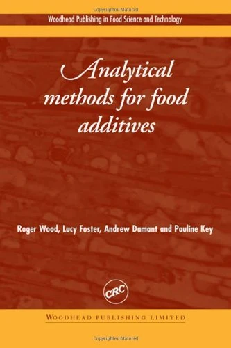 Analytical methods for food additives (Woodhead Publishing Series in Food Science, Technology and Nutrition)