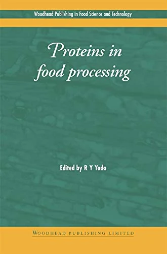Proteins in Food Processing (Woodhead Publishing Series in Food Science, Technology and Nutrition)