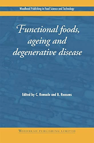 Functional Foods, Ageing and Degenerative Disease (Woodhead Publishing Series in Food Science, Technology and Nutrition)