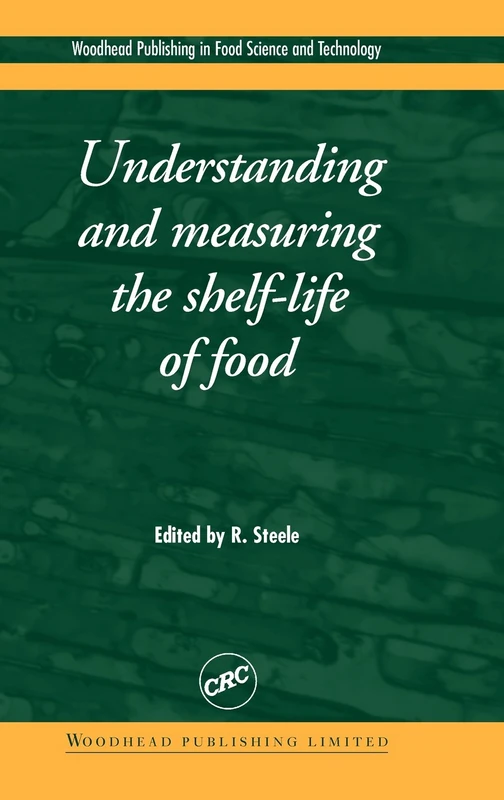 Understanding and Measuring the Shelf-life of Food (Woodhead Publishing Series in Food Science, Technology and Nutrition)