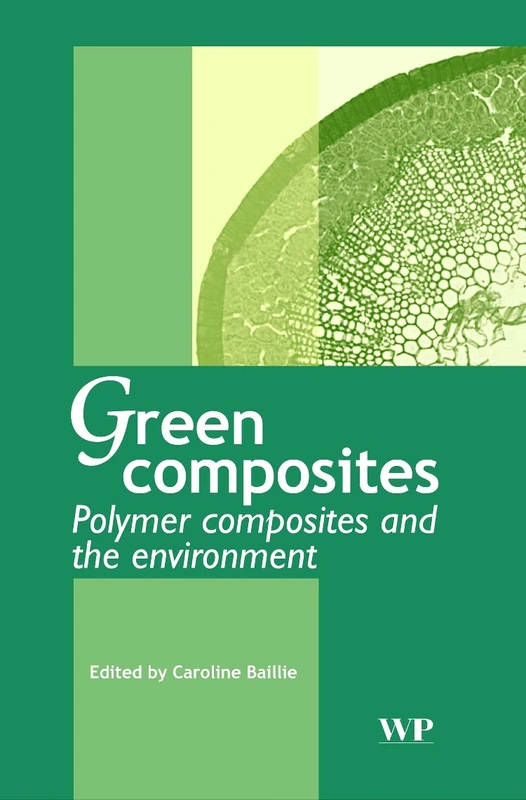 Green Composites (Woodhead Publishing Series in Composites Science and Engineering): Polymer Composites and the Environment