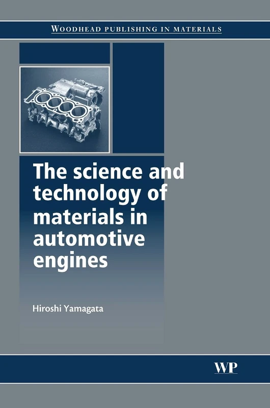 The Science and Technology of Materials in Automotive Engines (Woodhead Publishing in Materials)