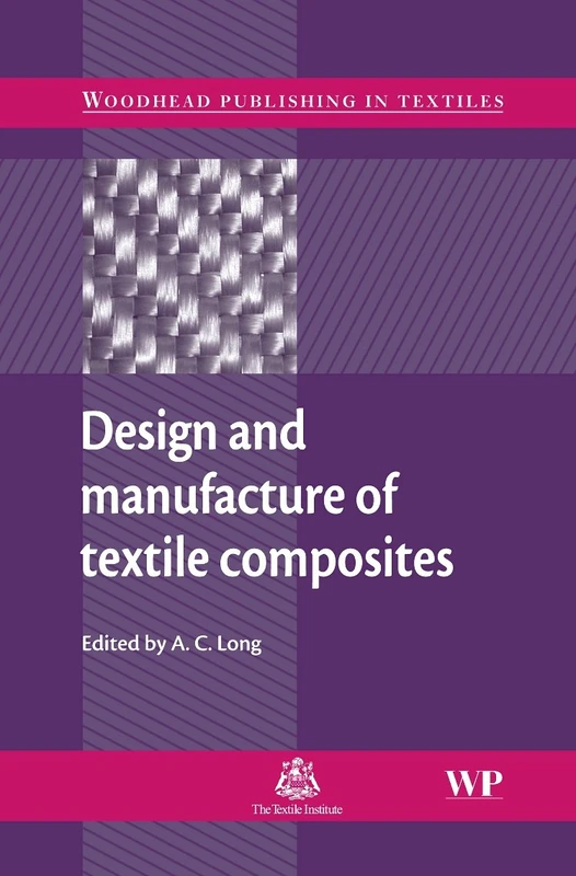 Design and Manufacture of Textile Composites (Woodhead Publishing Series in Textiles)