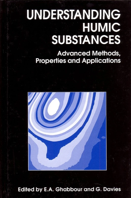 Understanding Humic Substances: Advanced Methods, Properties and Applications
