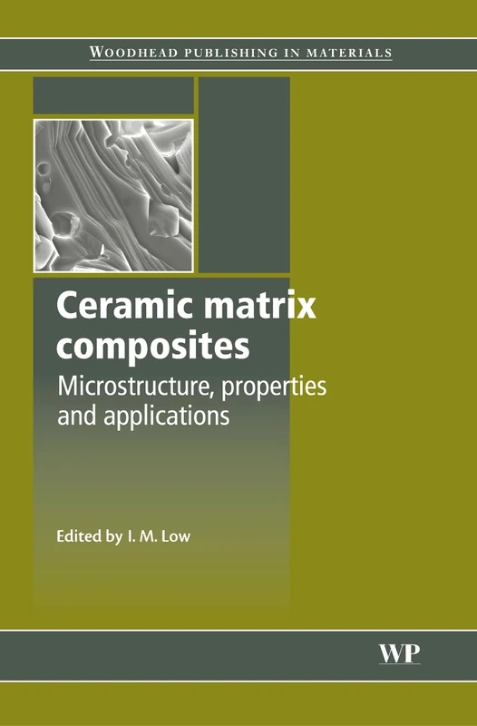 Ceramic-matrix Composites: Microstructure / property Relationship: Microstructure, Properties and Applications