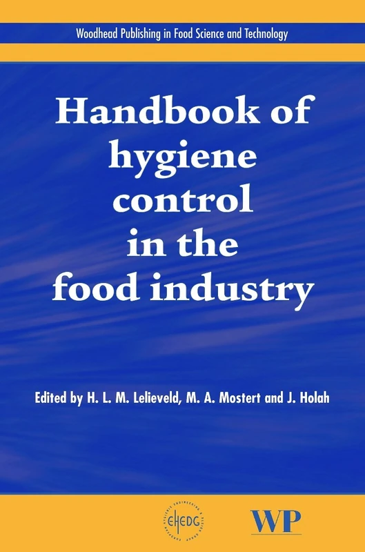 Handbook of Hygiene Control in the Food Industry (Woodhead Publishing Series in Food Science, Technology and Nutrition)