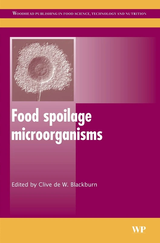 Food Spoilage Microorganisms (Woodhead Publishing Series in Food Science, Technology and Nutrition)